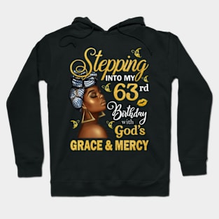 Stepping Into My 63rd Birthday With God's Grace & Mercy Bday Hoodie